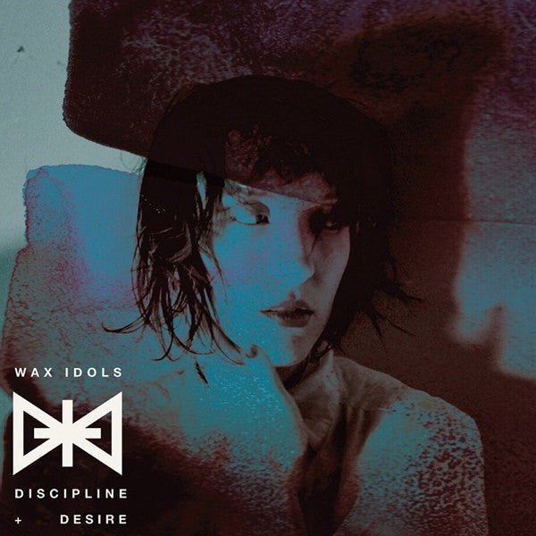 Wax Idols - Discipline And Desire Records & LPs Vinyl