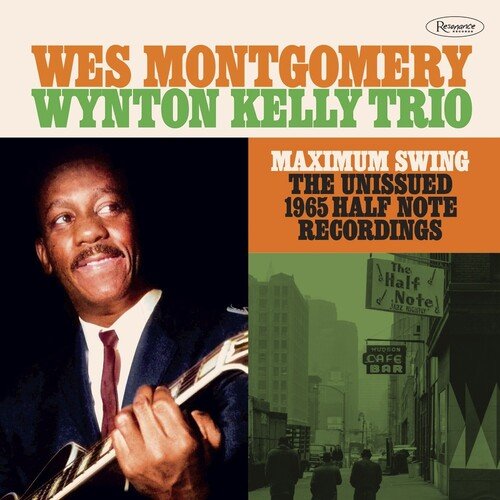 Wes Montgomery - Wynton Kelly Trio - Maximum Swing: Unissued 1965 Half Note Recordings Vinyl