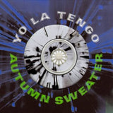 Yo La Tengo - Autumn Sweater Music CDs Vinyl